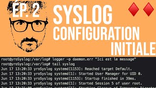 Syslog Ep 2 Syslog et rsyslog la configuration initiale sous Debian [upl. by Rennold]