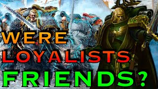 Were The Loyalist Primarchs Friends  Warhammer 40k Lore [upl. by Retsim]