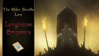 Tamriels Forgotten Emperors the Longhouse Emperors  The Elder Scrolls Lore [upl. by Sollie]