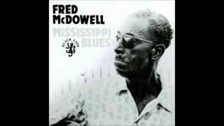 Mississippi Fred Mc Dowell  Mississippi Blues [upl. by Pentheas]