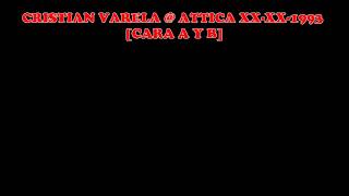 Cristian Varela  Attica xx xx 1993 Cara A y B [upl. by Lynden]