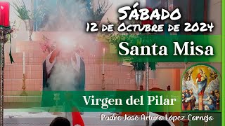 ✅ MISA DE HOY sábado 12 de Octubre 2024  Padre Arturo Cornejo [upl. by Stanwin]