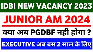 No PGDBF In IDBI Junior Assistant Manager Exam😍😍  IDBI Executive 202324 Big Changes [upl. by Abad]