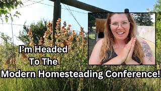 Im Headed to the MODERN HOMESTEADING CONFERENCE in Coeur DAlene Idaho 2024 [upl. by Aicilla498]