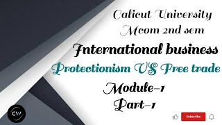 Protectionism VS Free trade International business Mcom 2nd sem Calicut University [upl. by Havens153]