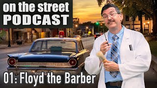 Mayberry Man Podcast 01 Floyd the Barber [upl. by Crofton907]