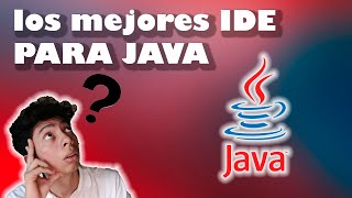 ✔TOPLos Mejores IDE Para Programar En Java💻 [upl. by Naesad]