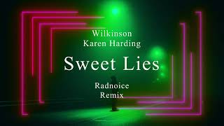 Wilkinson ft Karen Harding  Sweet Lies Radnoice Remix [upl. by Mariya360]