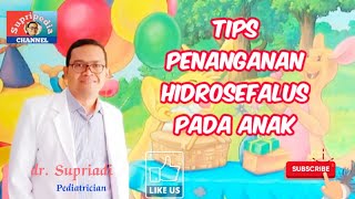 Tips Penanganan Hidrosefalus Pada Anak supripedia7298 [upl. by Alial]