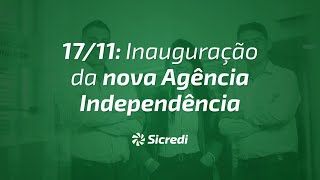 1711 Confira ao vivo a inauguração da nova Agência Independência do Sicredi [upl. by Leventhal]