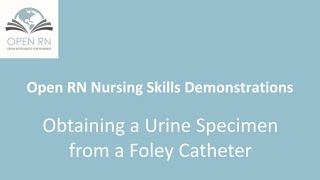 Obtaining a Urine Specimen from a Foley Catheter [upl. by Odnalro489]