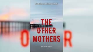 Mysteries and Thrillers Library Audiobook Full Length  The Other Mothers [upl. by Hrutkay]