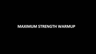 Maximum Strength Warmup [upl. by Boote970]