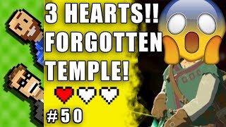 Ep50  FORGOTTEN TEMPLE3 HEARTS  Tell Us How to Play ZELDA BotW  The Basement [upl. by Suivart]