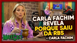 CARLA FACHIM REVELA PORQUE SAIU DA RBSTV  MATECAST [upl. by Sicard]