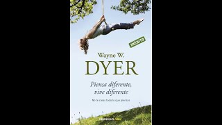 PIENSA DIFERENTE VIVE DIFERENTE NO TE CREAS TODO DE WAYNE W DYER AUDIOLIBRO GRATIS PARA ESCUCHAR [upl. by Ines184]