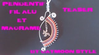 Teaser  Pendentif en fil alu et macramé Tuto à venir [upl. by Elohcim]