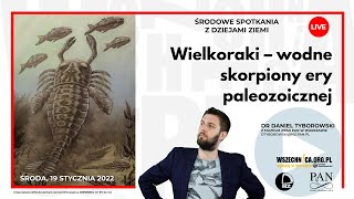 Wielkoraki – wodne skorpiony ery paleozoicznej  Dr Daniel Tyborowski [upl. by Kciremed]