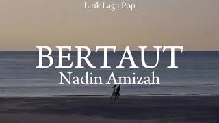 Nadin Amizah  Bertaut  Lirik Lagu Pop Cover [upl. by Ramsay]