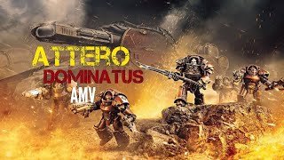 Attero Dominatus  Warhammer30K AMV [upl. by Uttasta160]