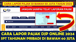 CARA LAPOR PAJAK DJP ONLINE 2024 SPT TAHUNAN PRIBADI DIBAWAH 60 JUTA  EFILING PAJAK 2024 [upl. by Odab]