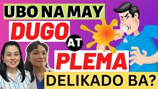 Ubo na may Dugo at Plema  Delikado ba [upl. by Alicirp]