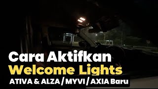 V280 Cara Aktifkan “Welcome Lights” Perodua Ativa  MyVi  Alza  Axia [upl. by Aihseyn]