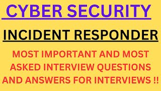 quotCybersecurity Incident Responderquot Most Asked Interview QampA for CYBER SECURITY INCIDENT RESPONDER [upl. by Pillihpnhoj767]