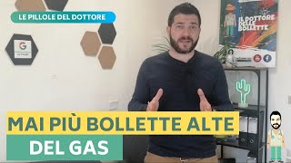 MAI PIU BOLLETTE ALTE DEL GAS  Il Dottore delle Bollette [upl. by Cissiee545]