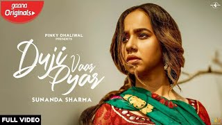 DUJI VAAR PYAR HOYA FULL VIDEO  SUNANDA SHARMA JAANI  LATEST PUNJABI SONG  NEW SONG 2024 [upl. by Tadio]