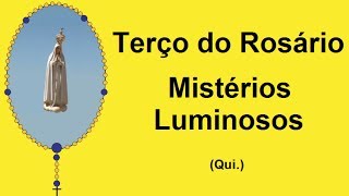 Terço do Rosário  Mistérios Luminosos  Nossa Senhora de Fátima Qui [upl. by Nnaitak]