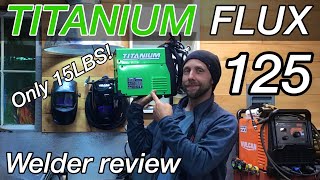 Titanium Flux 125 welder from Harbor Freight [upl. by Nagy]