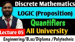 LOGIC  Proposition  Quantifiers  LECTURE 05  DISCRETE MATHEMATICS  PRADEEP GIRI SIR [upl. by Prudi]