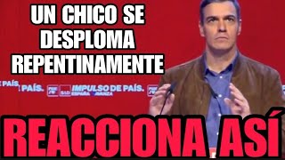 LA INCREÍBLE REACCIÓN DE SÁNCHEZ AL DESPLOMARSE UN CHICO [upl. by Nautna]