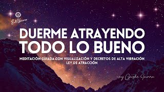 DUERME ATRAYENDO TODO LO BUENO ✨ Abundancia y Prosperidad🍀LEY DE ATRACCIÓN ✨ Afirmaciones positivas [upl. by Nemajneb]