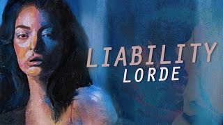 Liability  Lorde Lyrics HD [upl. by Eelahc687]