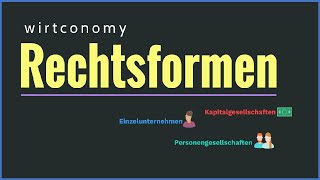 Rechtsformen von Unternehmen  Unternehmensformen  einfach erklärt  wirtconomy [upl. by Laurene113]