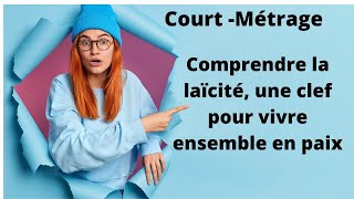 Court Métrage  Comprendre la laïcité une clef pour vivre ensemble en paix [upl. by Akihc379]