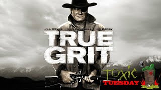 Toxic Tuesday Ep 144 True Grit [upl. by Akiehsat206]