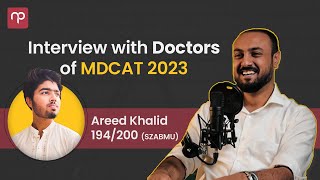 168 to 194 in MDCAT 2023  Complete Interview with Dr Areed Khalid mdcattoppers [upl. by Ainosal]