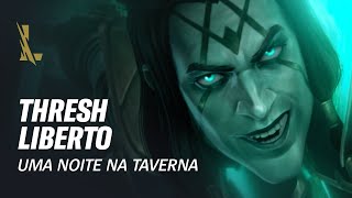 League of Legends Wild Rift – Thresh Liberto Uma Noite na Taverna [upl. by Jaquith]