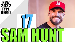 SAM HUNT  17 NEW 2022 TYPE DEMO TRACK  LYRICS IN DESCRIPTION [upl. by Isnam]