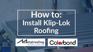 How to Install Klip Lok COLORBOND or ZINCALUME  Metal Roofing Online [upl. by Anim706]