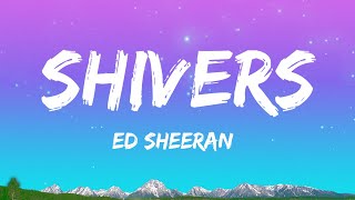 Ed Sheeran  Shivers Lyrics [upl. by Ailla605]