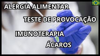 VACINAS PARA ALERGIAS  ÁCAROS  ALIMENTOS  IMUNOTERAPIA  TESTE DE PROVOCAÇÃO [upl. by Ymia]