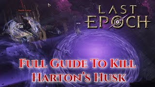 Last Epoch Boss Guide On How To Kill Hartons Husk [upl. by Norah]