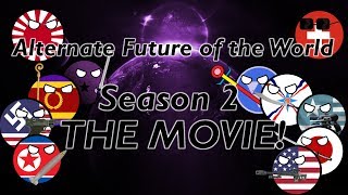 Alternate Future of the World Season 2  The Movie [upl. by Nessaj482]