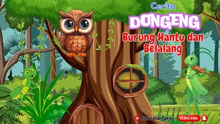 Cerita Dongengg Burung hantu amp Belalang  Cerita Terpopuler disertai dengan lirik [upl. by Casimire]