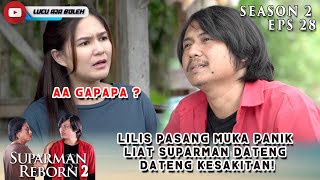 LILIS PASANG MUKA PANIK LIAT SUPARMAN DATENG DATENG KESAKITAN  SUPARMAN REBORN 2 [upl. by Ecyoj186]