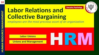 Labor Relations and Collective Bargaining [upl. by Enirahtak]